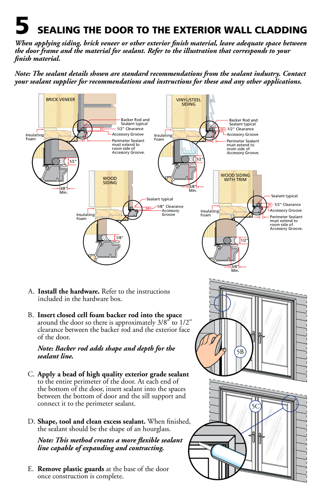 Pella 80JJ0103 Sealing the Door to the Exterior Wall Cladding, Install the hardware. Refer to the instructions 