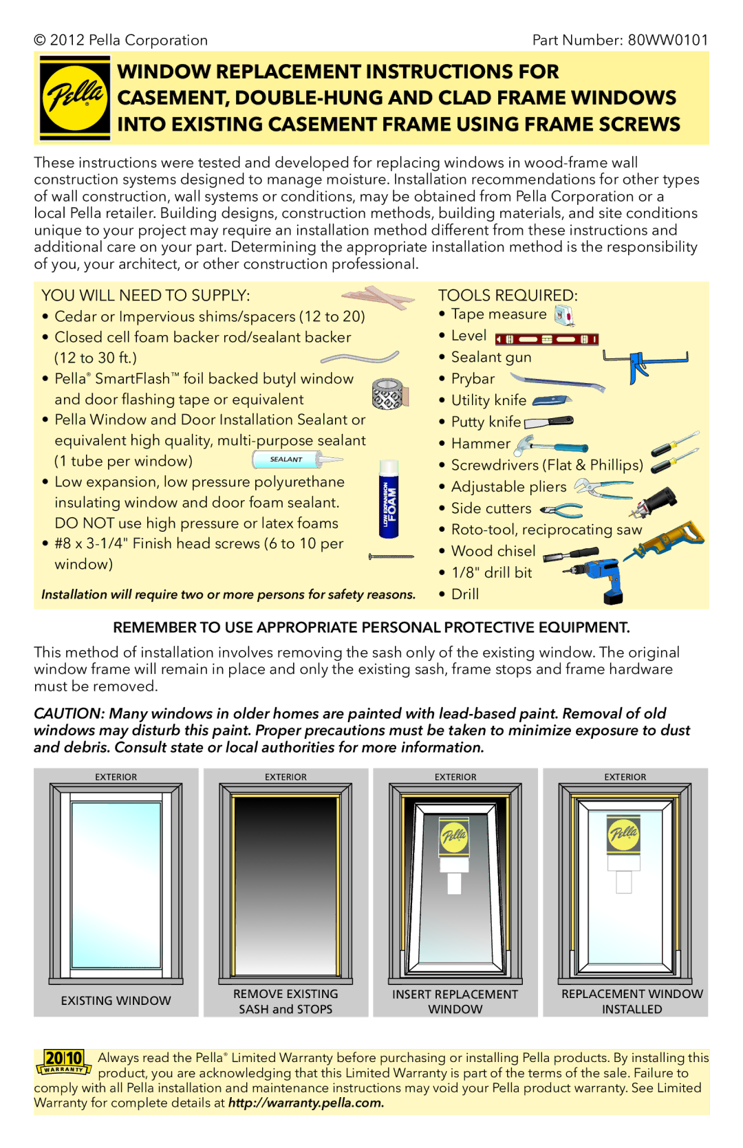 Pella 80WW0101 warranty YOU will Need to Supply 