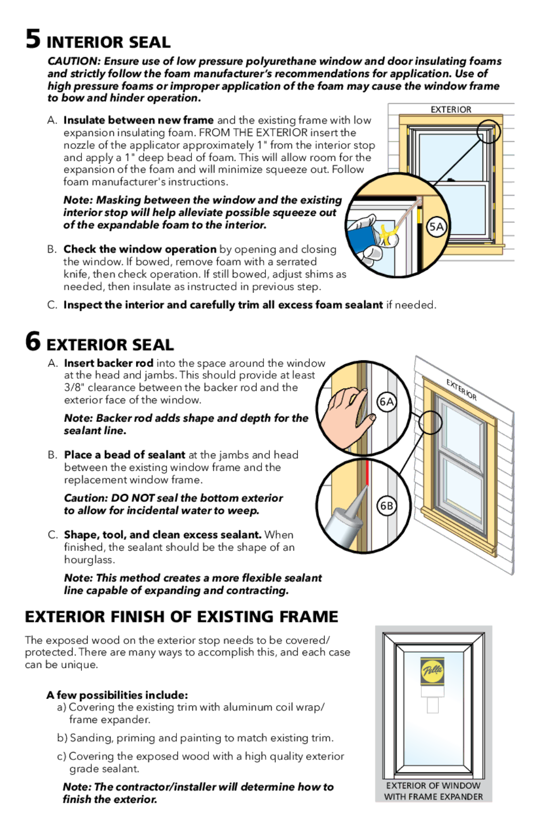 Pella 80WX0101 warranty Interior Seal, Exterior Seal, Exterior Finish of Existing Frame, Few possibilities include 