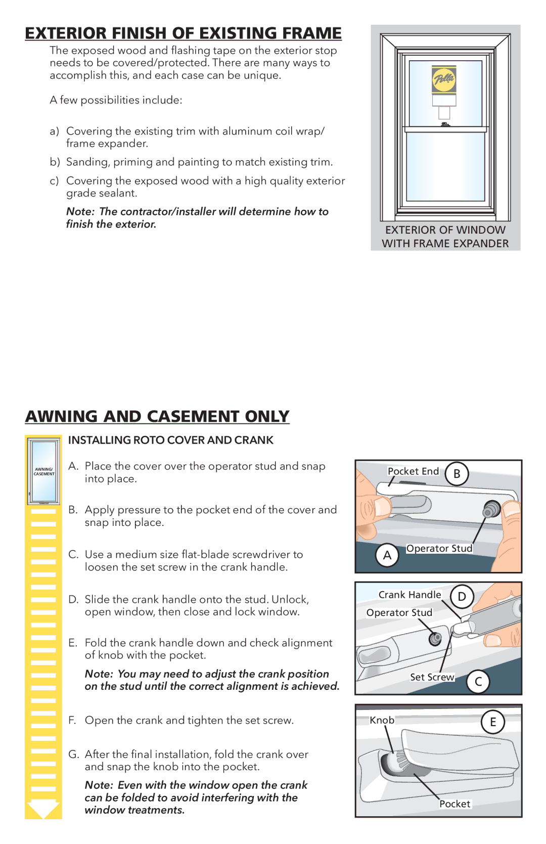 Pella 80YW0102 warranty Exterior Finish of Existing Frame, Awning and Casement only, $IhzSrvvlelolwlhvLqfoxgh 