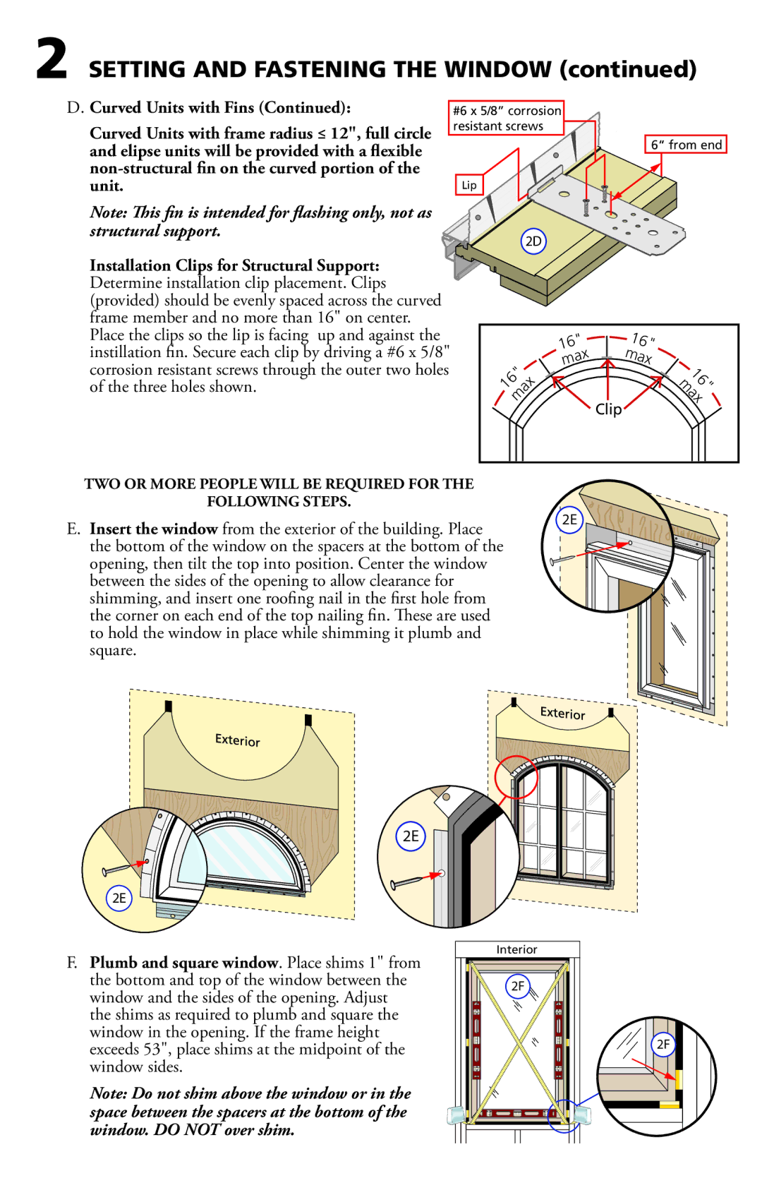 Pella 812W0100 Setting and Fastening the Window, To hold the window in place while shimming it plumb Square 