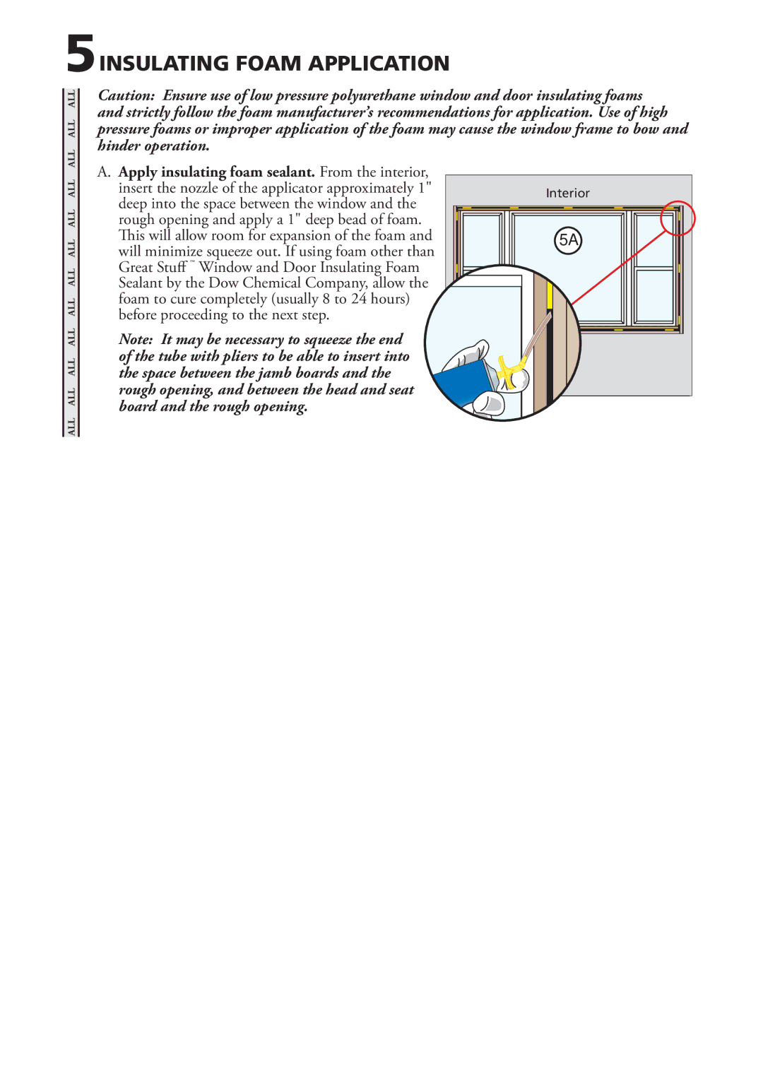 Pella 81470102 installation instructions 5INSULATING Foam Application, Apply insulating foam sealant. From the interior 