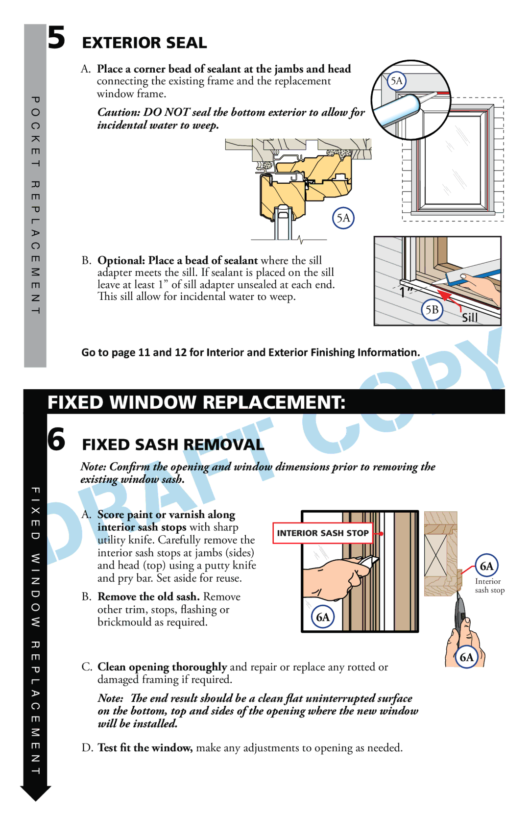 Pella 816G0101 warranty Exterior Seal, Fixed Sash Removal, Existing window sash, Uninterrupted surface, Will be installed 