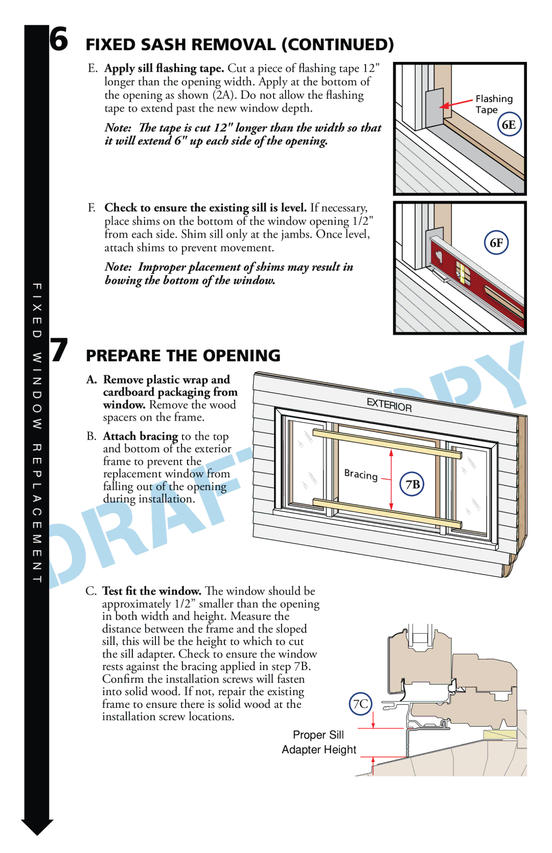 Pella 816G0101 warranty Width so that, It will extend 6 up each side of the opening, Bowing the bottom of the window 