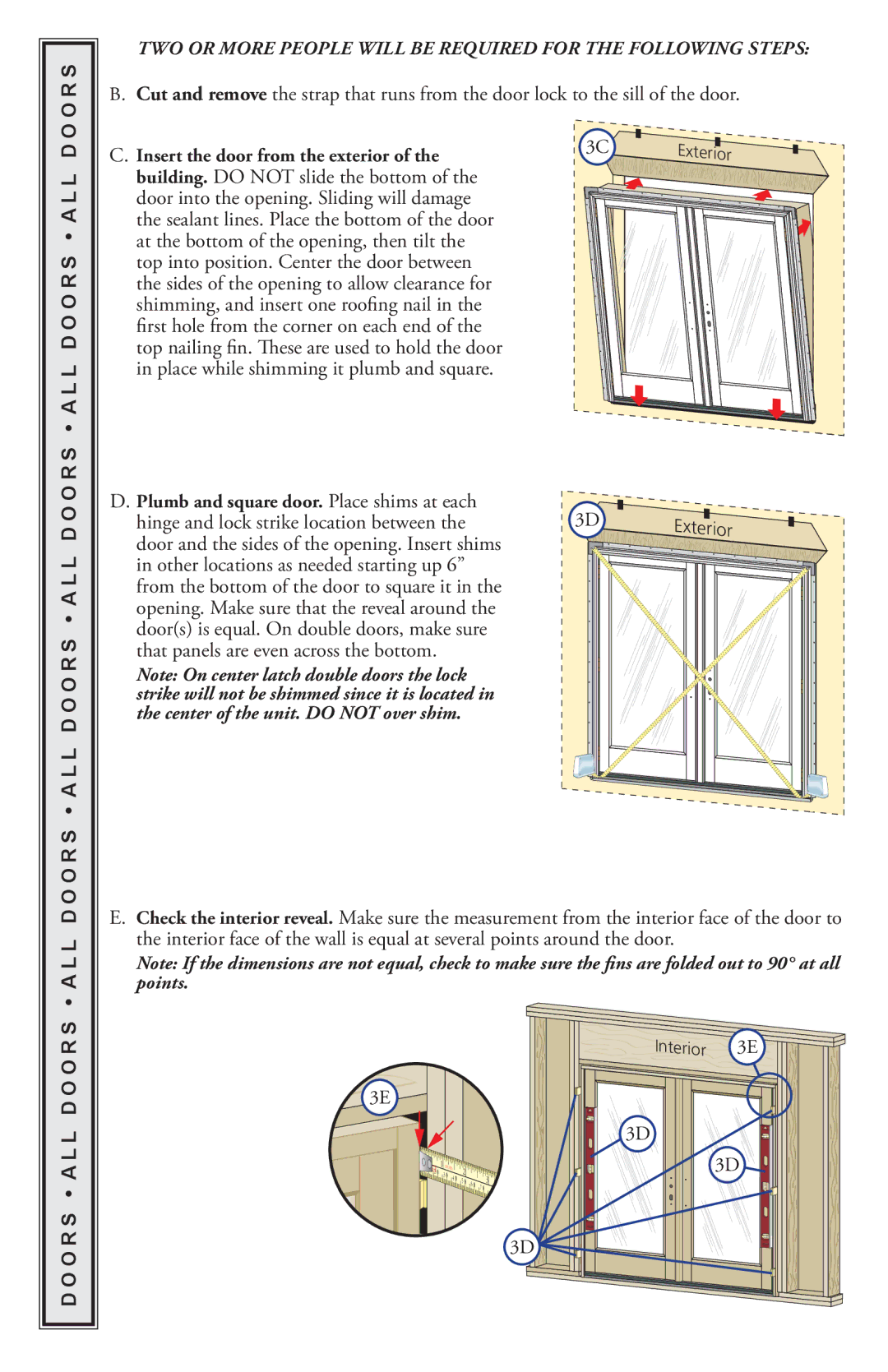 Pella 818L0100 O R S a L L, Insert the door from the exterior, Plumb and square door. Place shims at each 