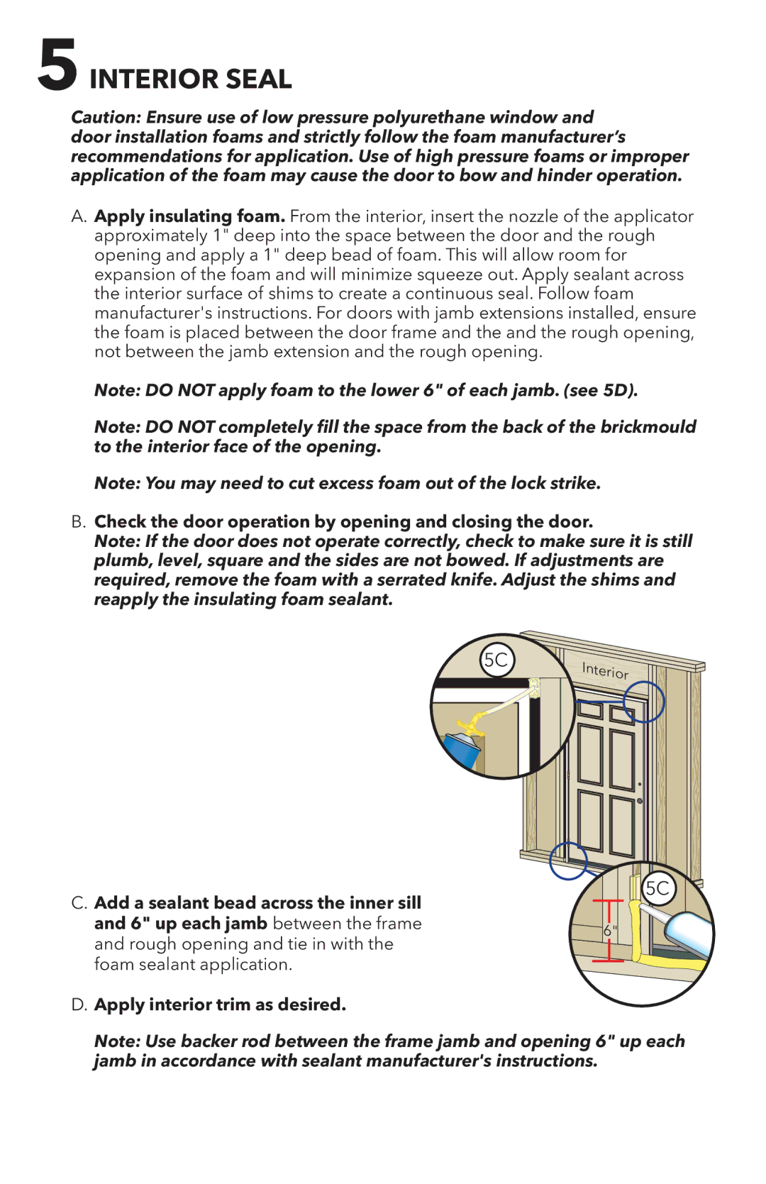 Pella 818T0101 Interior Seal, 5C4A, 5C4D, Check the door operation by opening and closing the door 