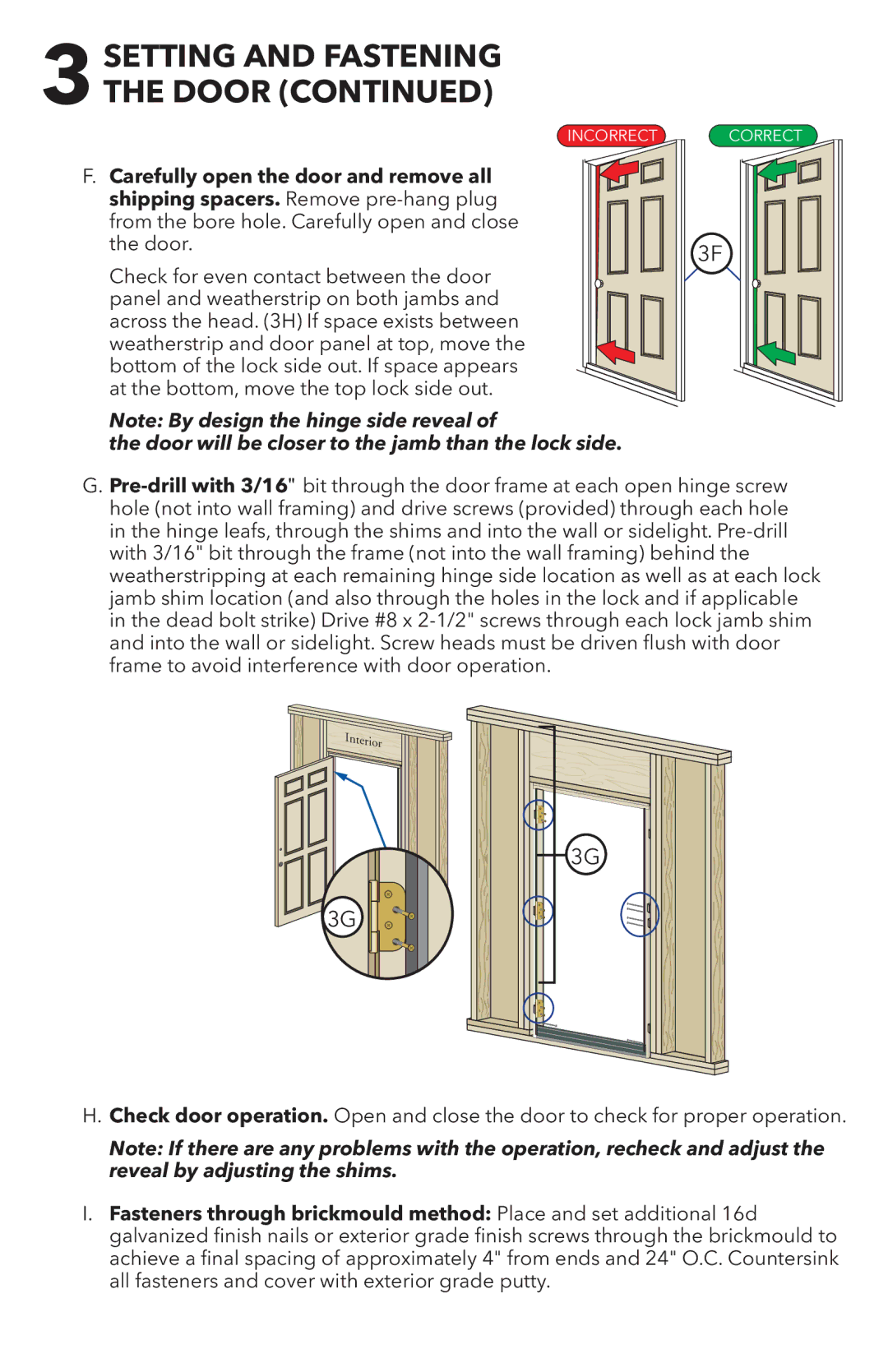 Pella 818T0101 installation instructions 3G2G, Door will be closer to the jamb than the lock side 