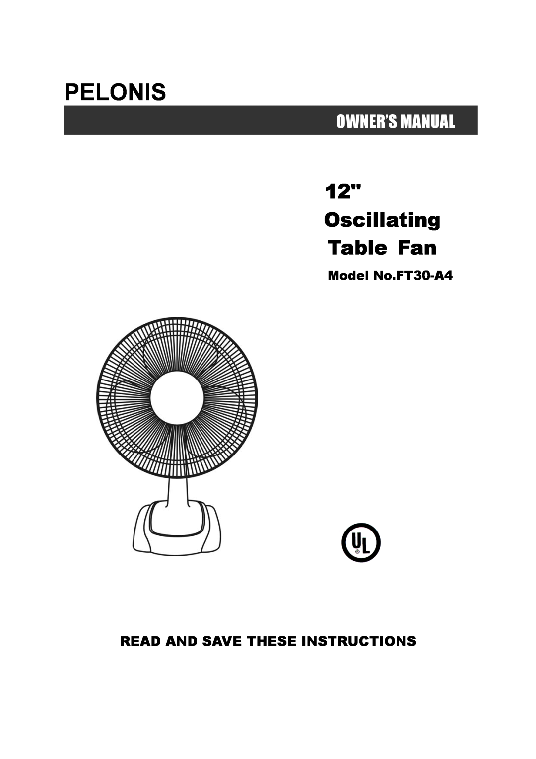 Pelonis owner manual Model No.FT30-A4, Pelonis, Oscillating Table Fan, Read And Save These Instructions 