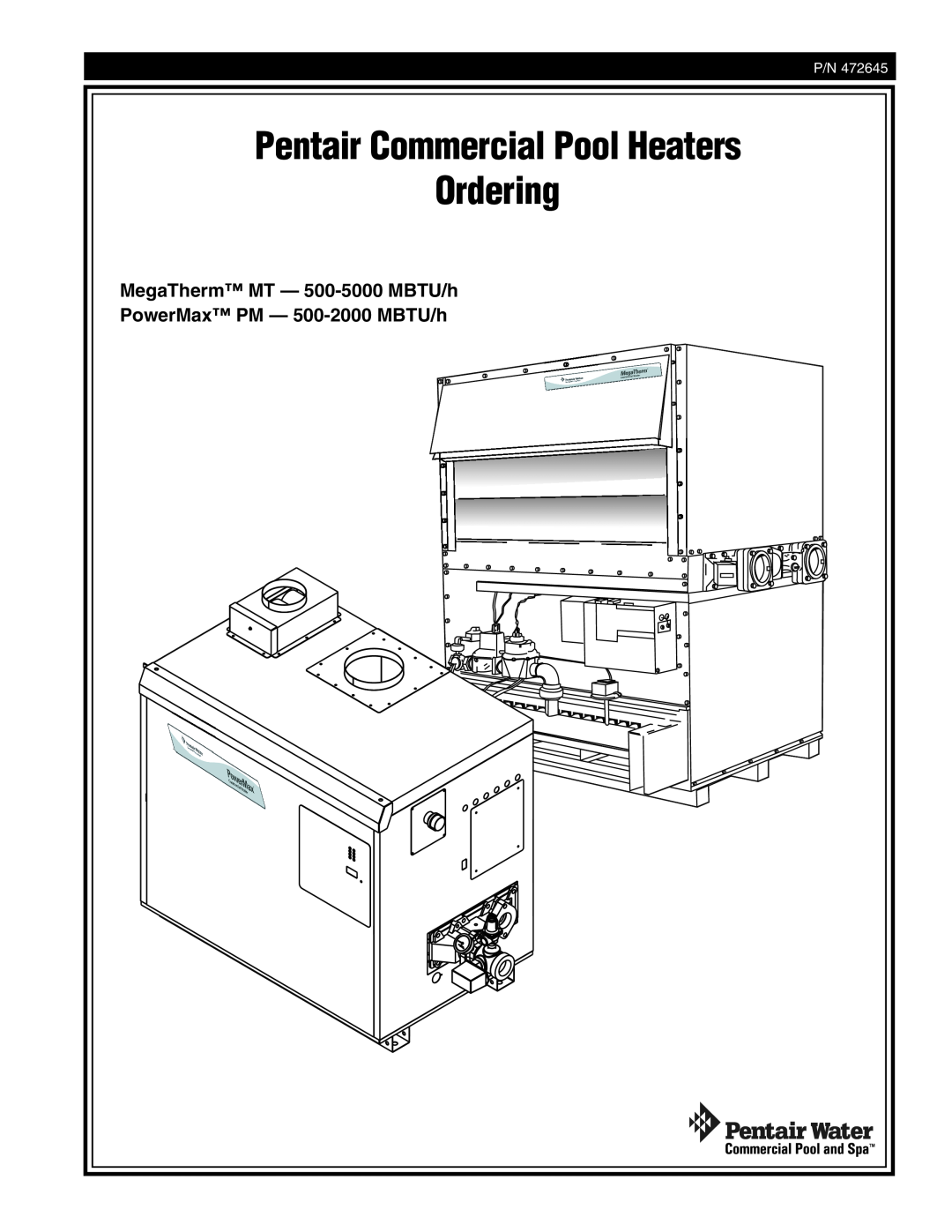Pentair 472645 manual Pentair Commercial Pool Heaters Ordering, MegaTherm MT - 500-5000MBTU/h 