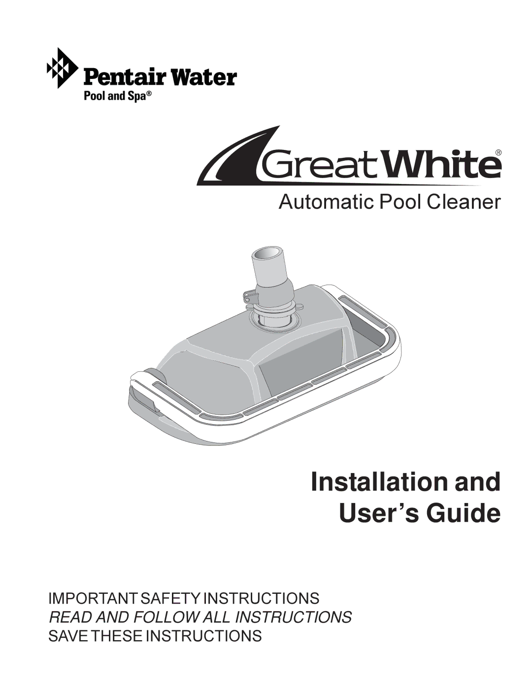 Pentair Automatic Pool Cleaner important safety instructions Installation User’s Guide 