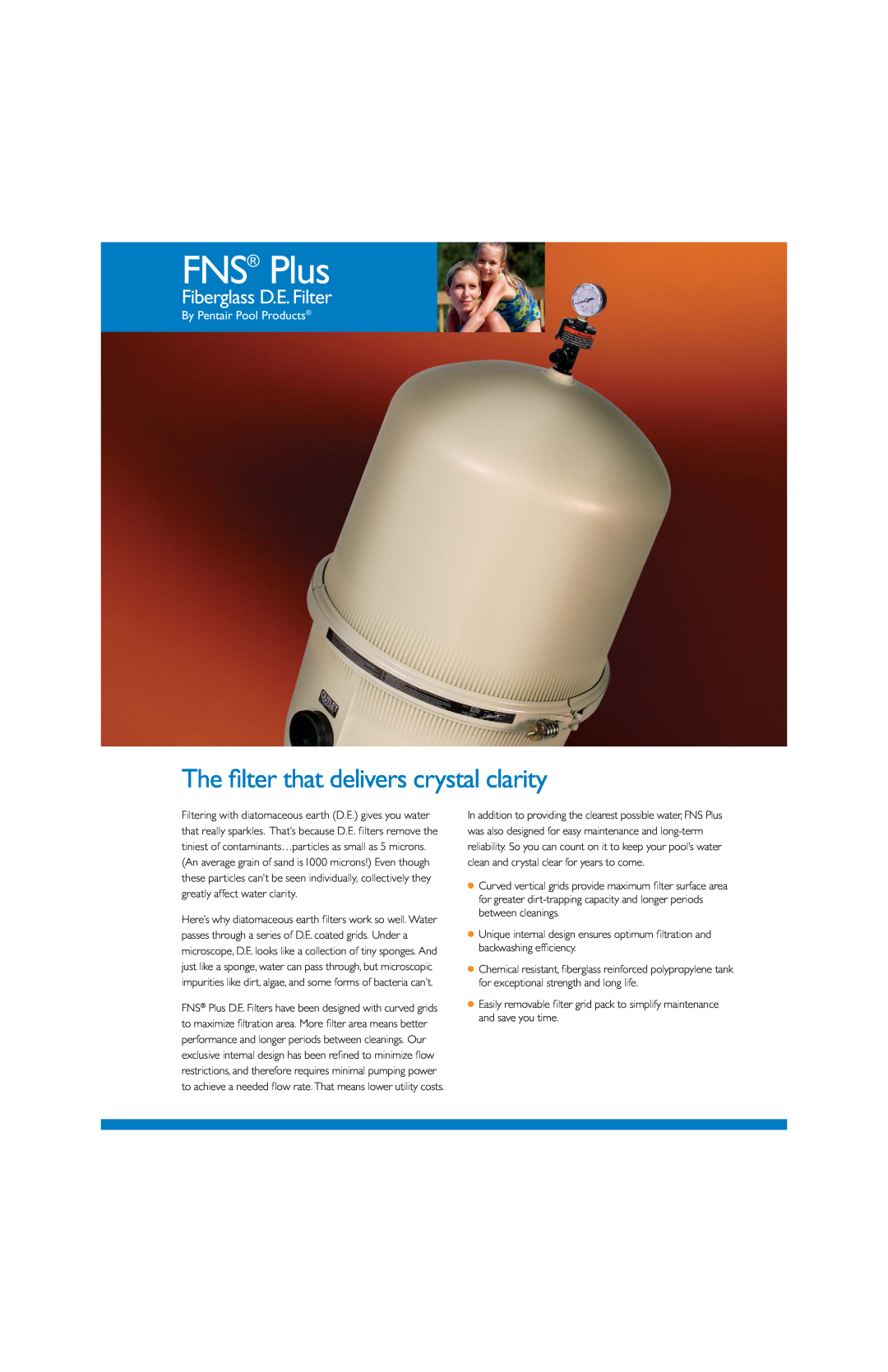 Pentair FNS Plus manual The filter that delivers crystal clarity, Fiberglass D.E. Filter, By Pentair Pool Products 