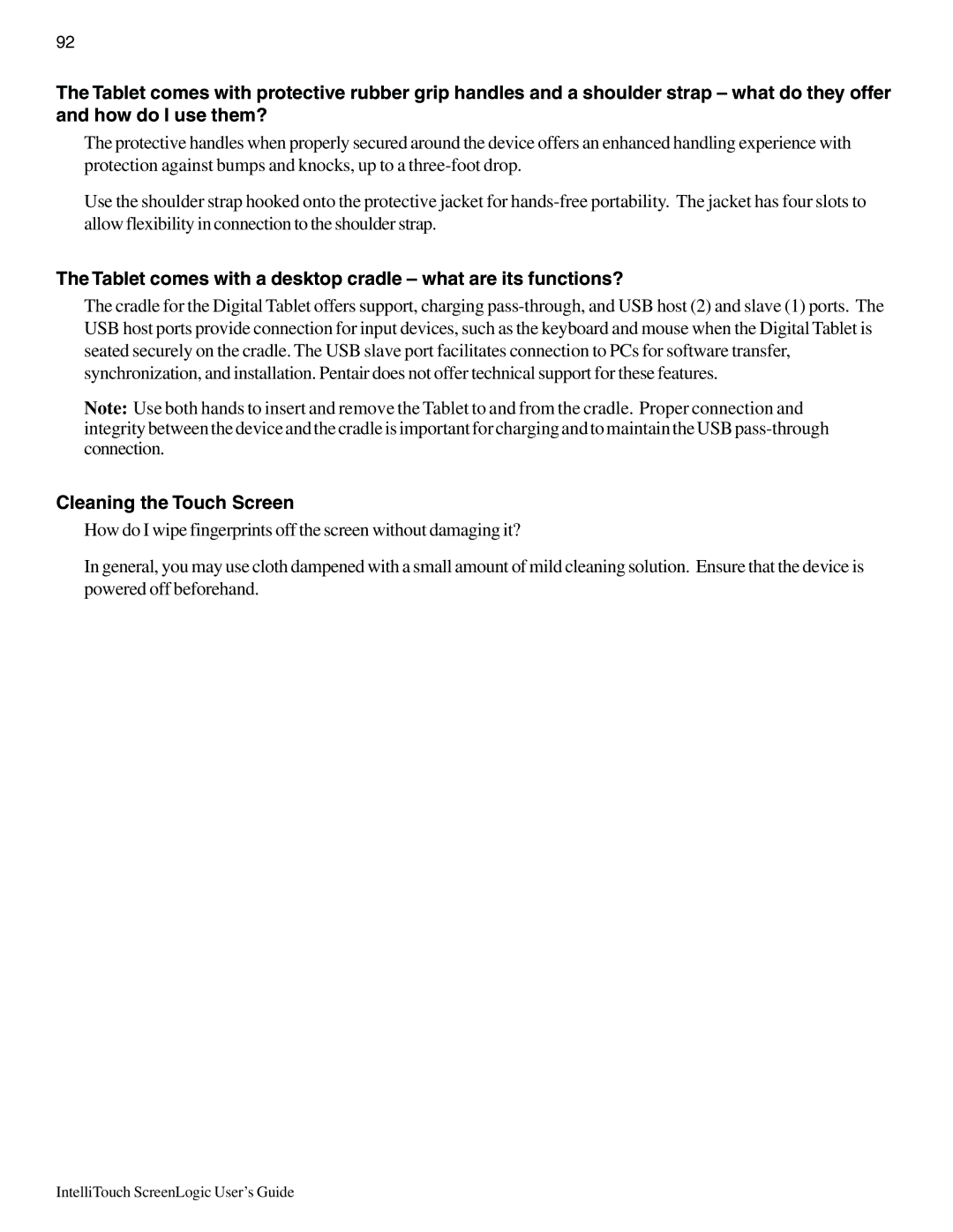 Pentair Intellitouch ScreenLogic Tablet comes with a desktop cradle what are its functions?, Cleaning the Touch Screen 
