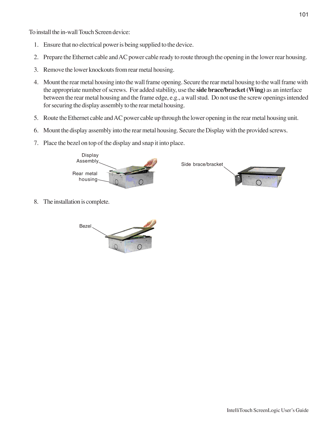 Pentair Intellitouch ScreenLogic manual Installation is complete 