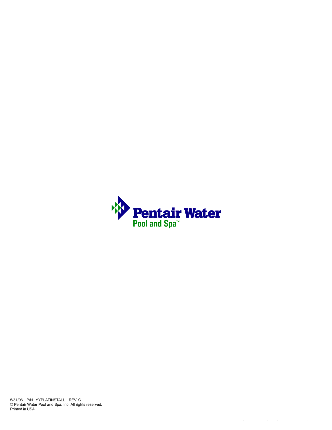 Pentair Side Pool Cleaner installation manual 31/06 P/N Yyplatinstall REV. C 