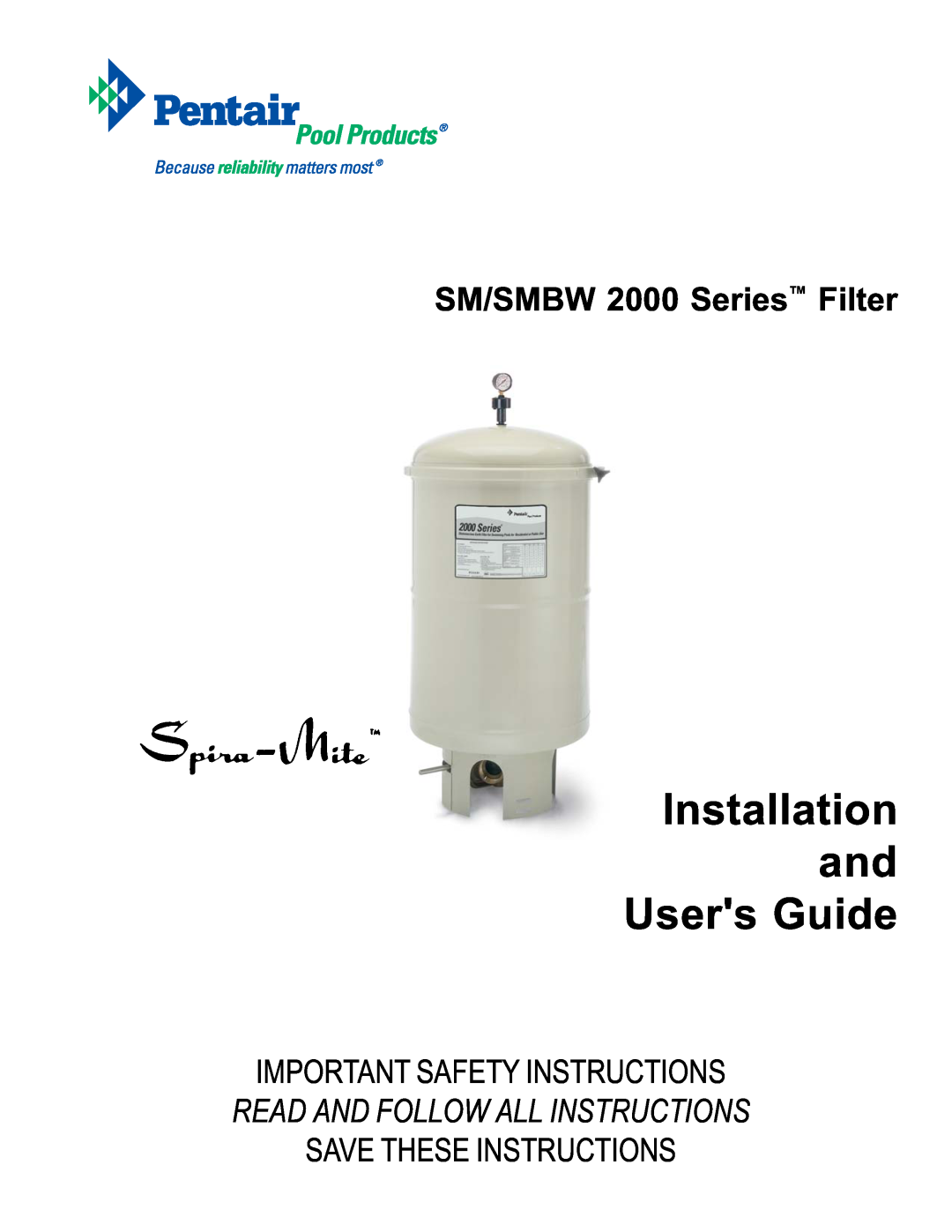 Pentair important safety instructions Installation and Users Guide, SM/SMBW 2000 Series Filter, Save These Instructions 