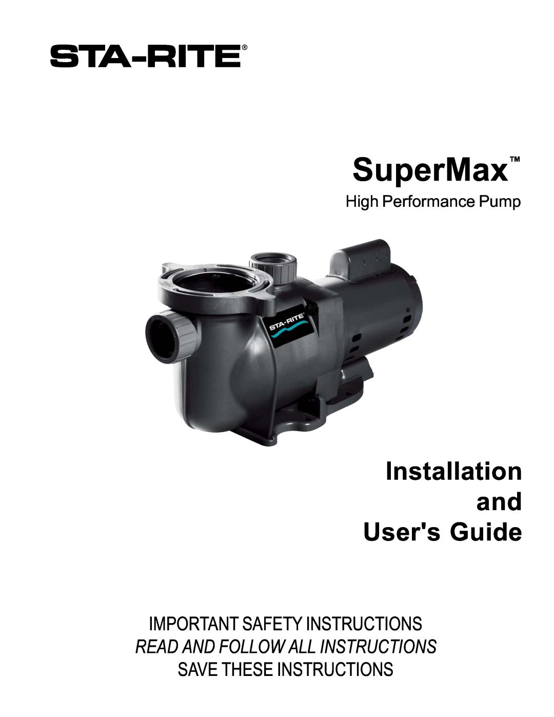 Pentair SuperMax important safety instructions High Performance Pump, Installation and Users Guide 