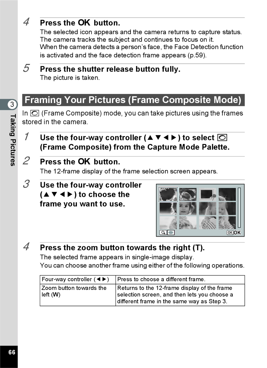 Pentax 14071 specifications Framing Your Pictures Frame Composite Mode, Press the zoom button towards the right T 