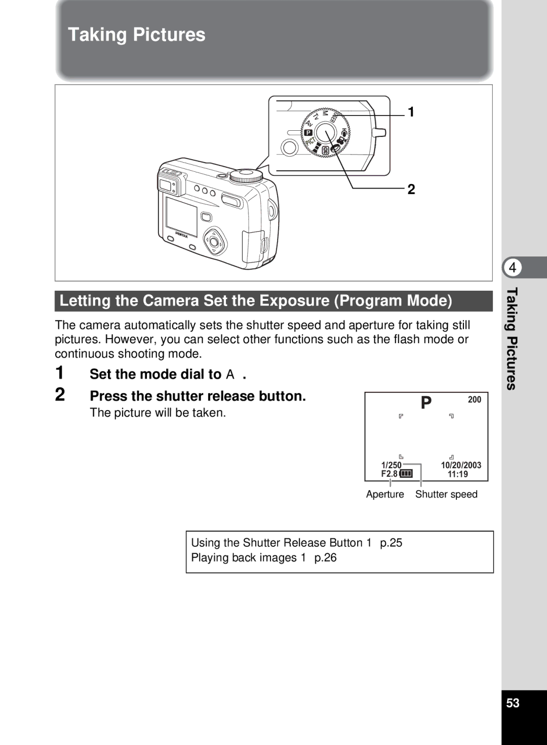 Pentax 555 manual Taking Pictures, Letting the Camera Set the Exposure Program Mode, Set the mode dial to a 