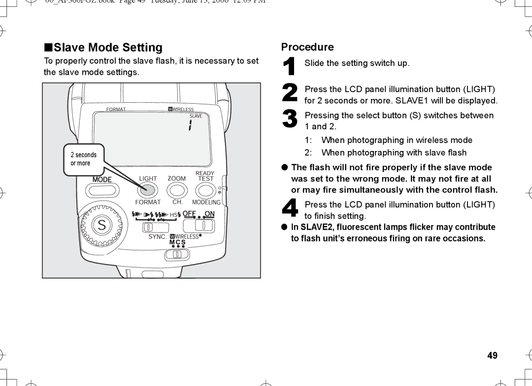 Pentax AF-360FGZ NSlave Mode Setting, When photographing with slave flash, Flash will not fire properly if the slave mode 