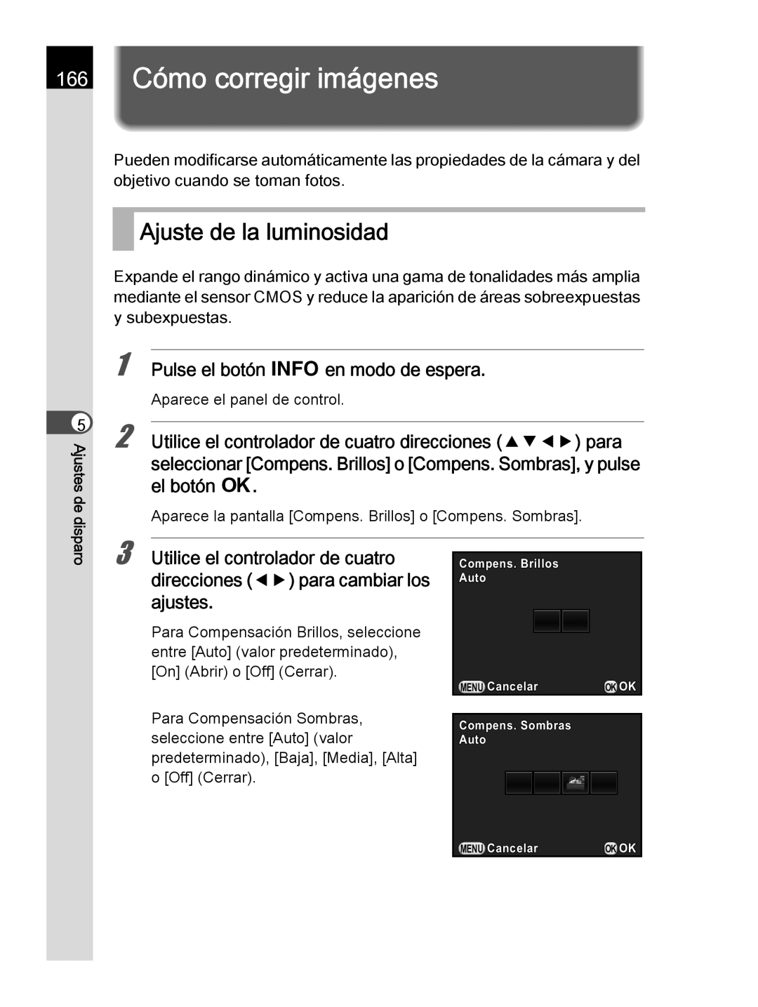 Pentax K-30 166 Cómo corregir imágenes, Ajuste de la luminosidad, Aparece la pantalla Compens. Brillos o Compens. Sombras 