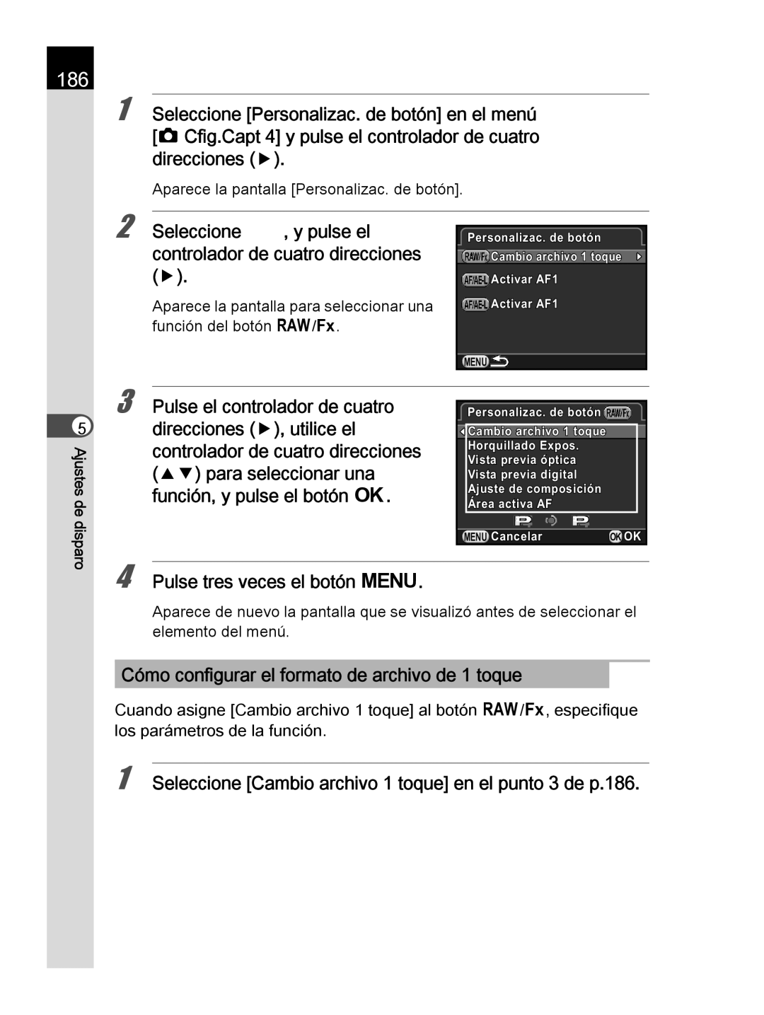 Pentax K-30 186, Seleccione , y pulse el controlador de cuatro direcciones, Aparece la pantalla Personalizac. de botón 