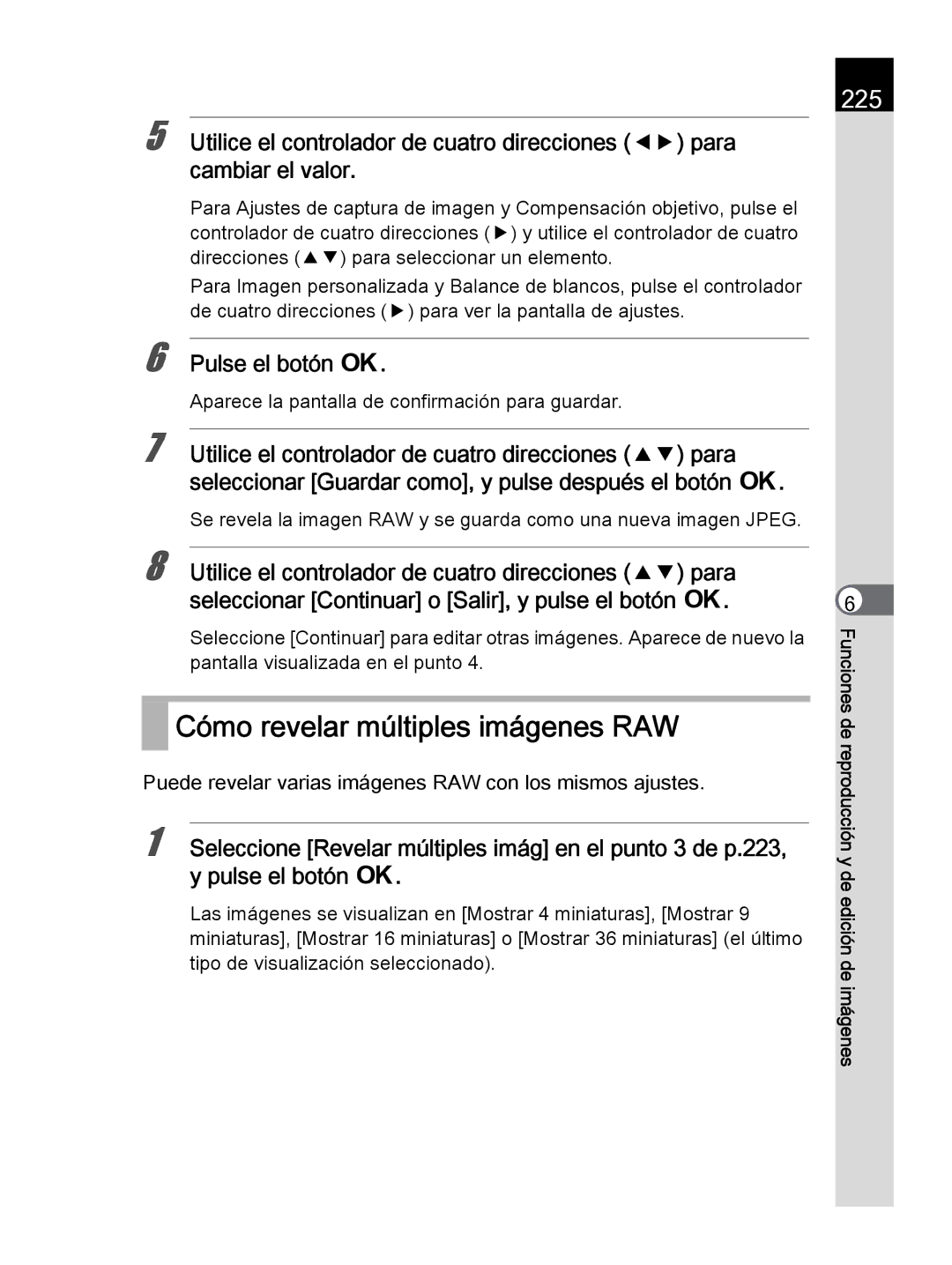 Pentax K-30 manual Cómo revelar múltiples imágenes RAW, 225, Puede revelar varias imágenes RAW con los mismos ajustes 