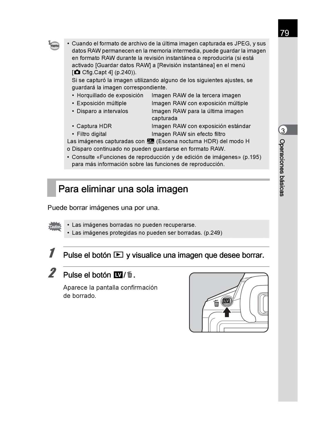 Pentax K-30 Para eliminar una sola imagen, Puede borrar imágenes una por una, Aparece la pantalla confirmación de borrado 