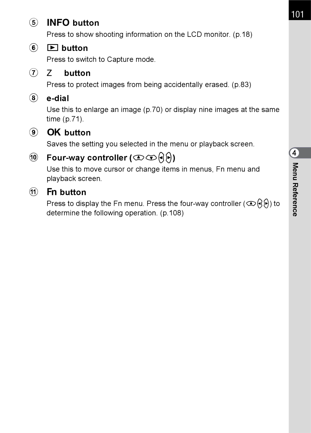 Pentax K100 D specifications 101, Press to show shooting information on the LCD monitor. p.18 