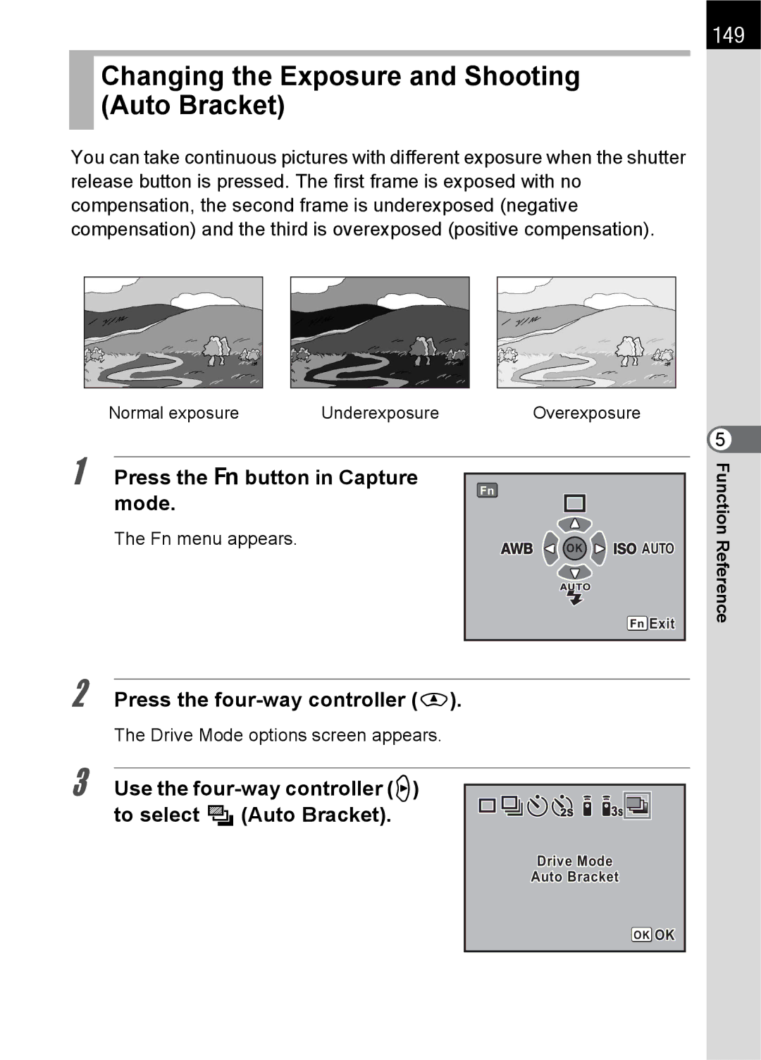 Pentax K100 D specifications Changing the Exposure and Shooting Auto Bracket, 149, Press the button in Capture mode 