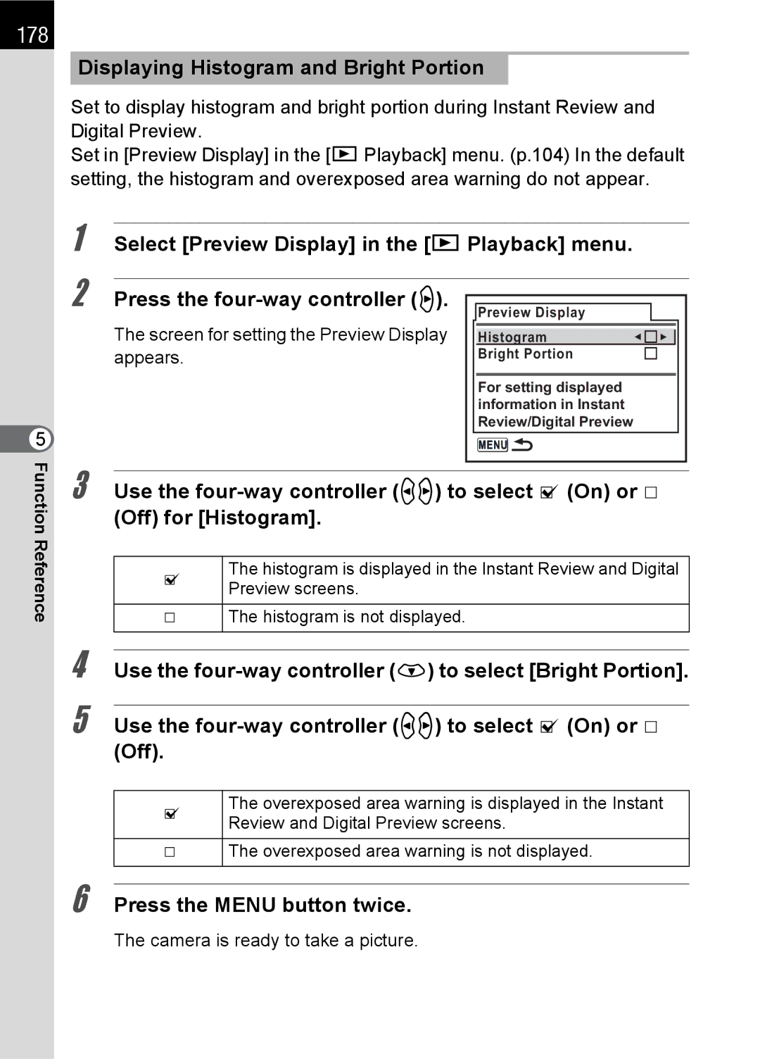 Pentax K100 D 178, Displaying Histogram and Bright Portion, Select Preview Display in the Q Playback menu, Appears 