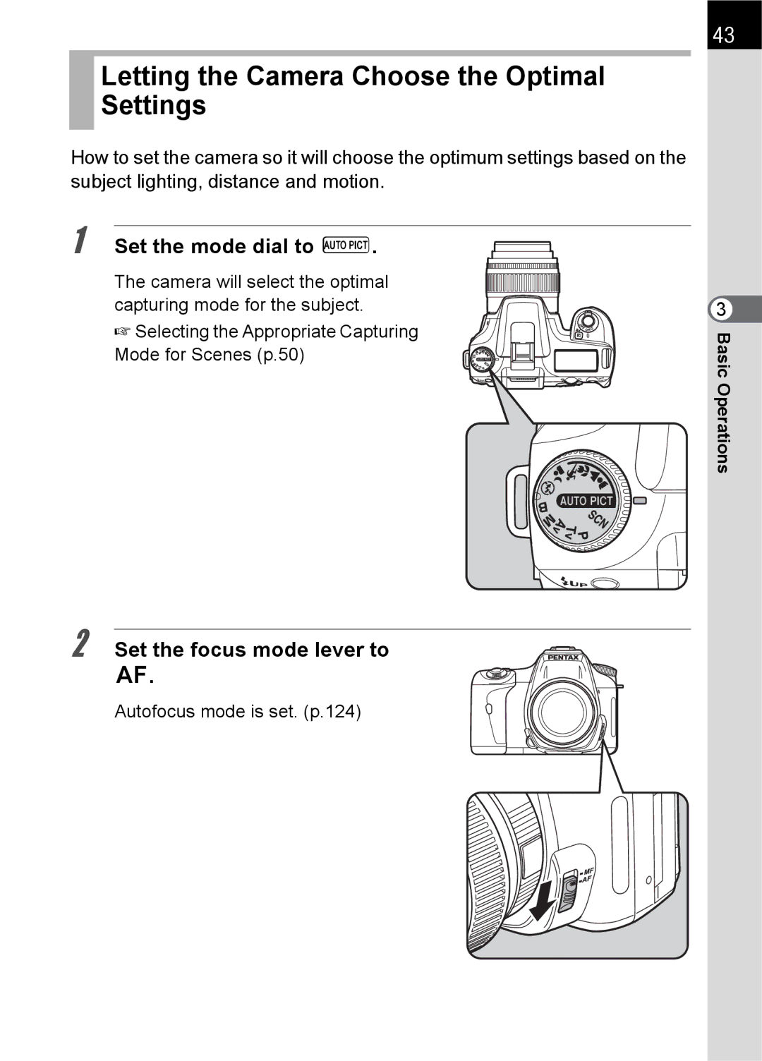 Pentax K100 D Letting the Camera Choose the Optimal Settings, Set the mode dial to, Autofocus mode is set. p.124 