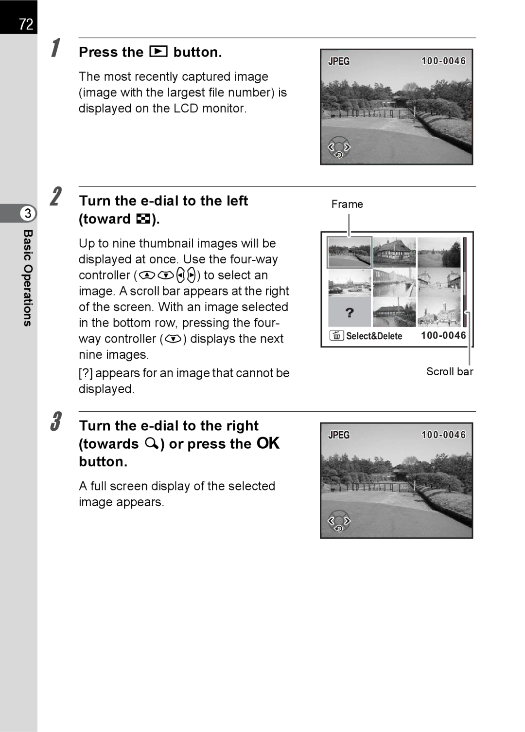 Pentax K100 D Press the Q button, Turn the e-dial to the left toward f, ? appears for an image that cannot be displayed 