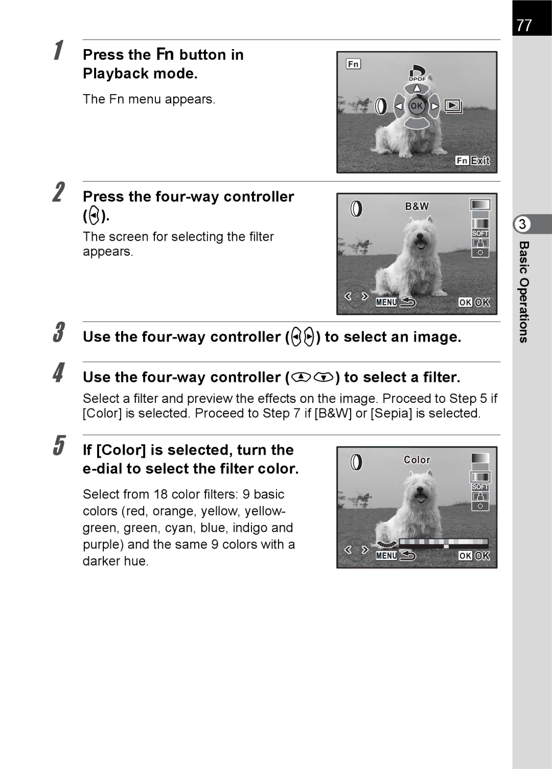 Pentax K100 D Press the button Playback mode, Press the four-way controller o, Screen for selecting the filter appears 