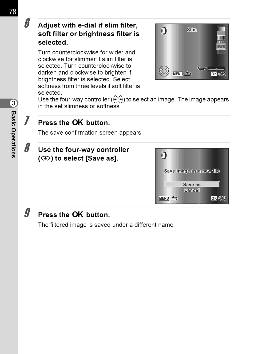 Pentax K100 D specifications Adjust with e-dial if slim filter, Soft filter or brightness filter is, Selected 