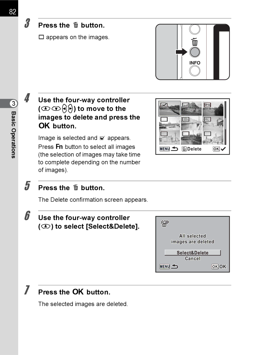 Pentax K100 D Use the four-way controller To select Select&Delete, Appears on the images, Selected images are deleted 