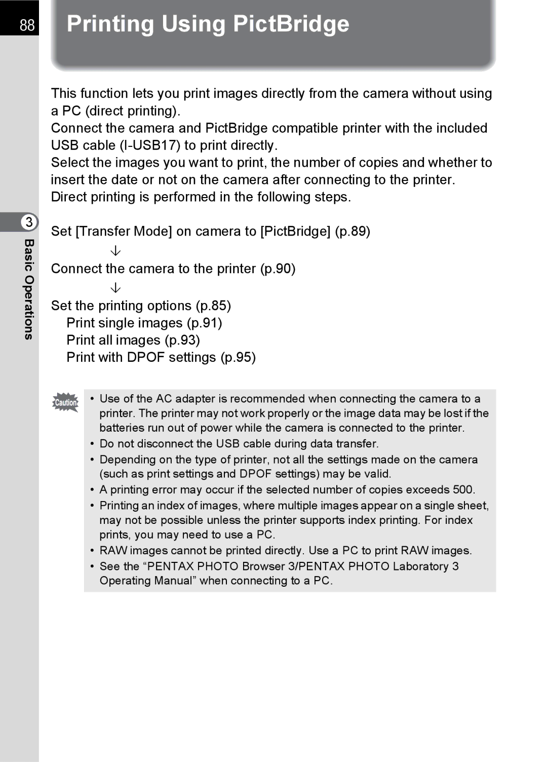 Pentax K100 D specifications Printing Using PictBridge 