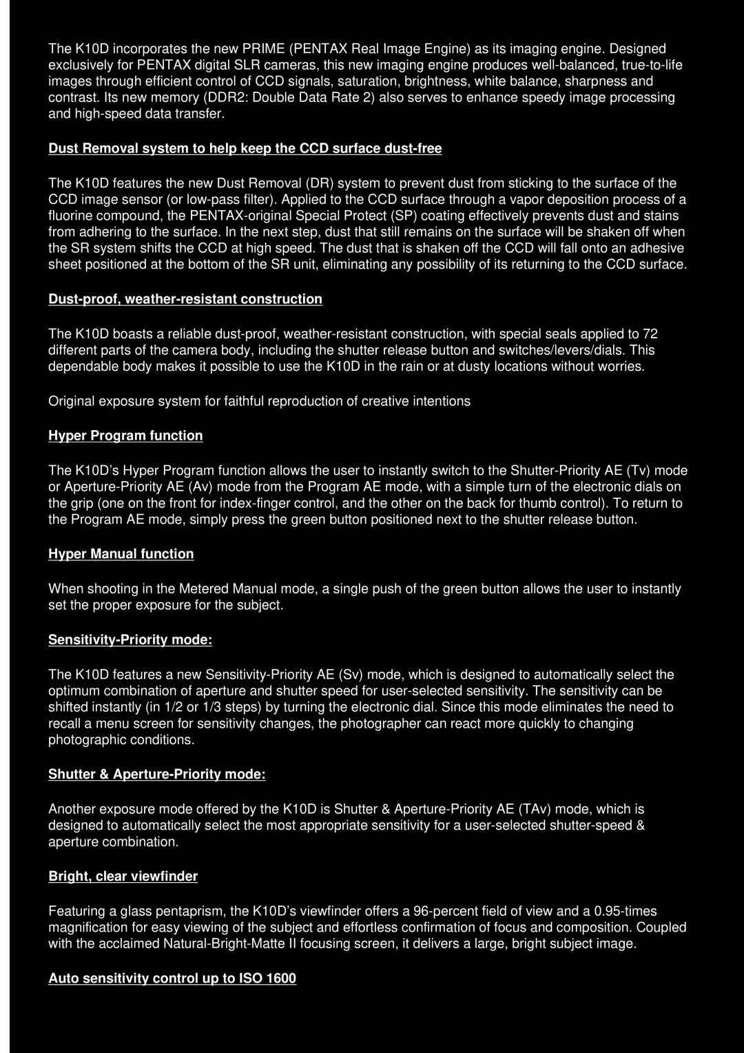 Pentax K10D manual Dust Removal system to help keep the CCD surface dust-free, Dust-proof, weather-resistant construction 