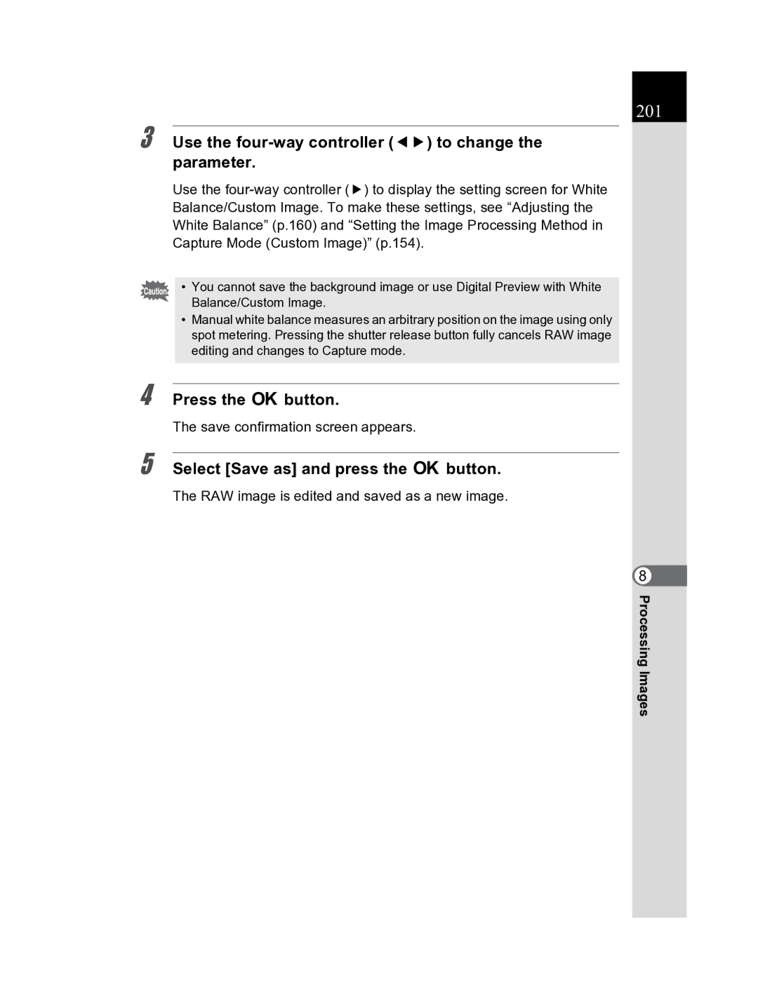 Pentax K20D manual 201, Use the four-way controller 45 to change the parameter, Select Save as and press the 4button 