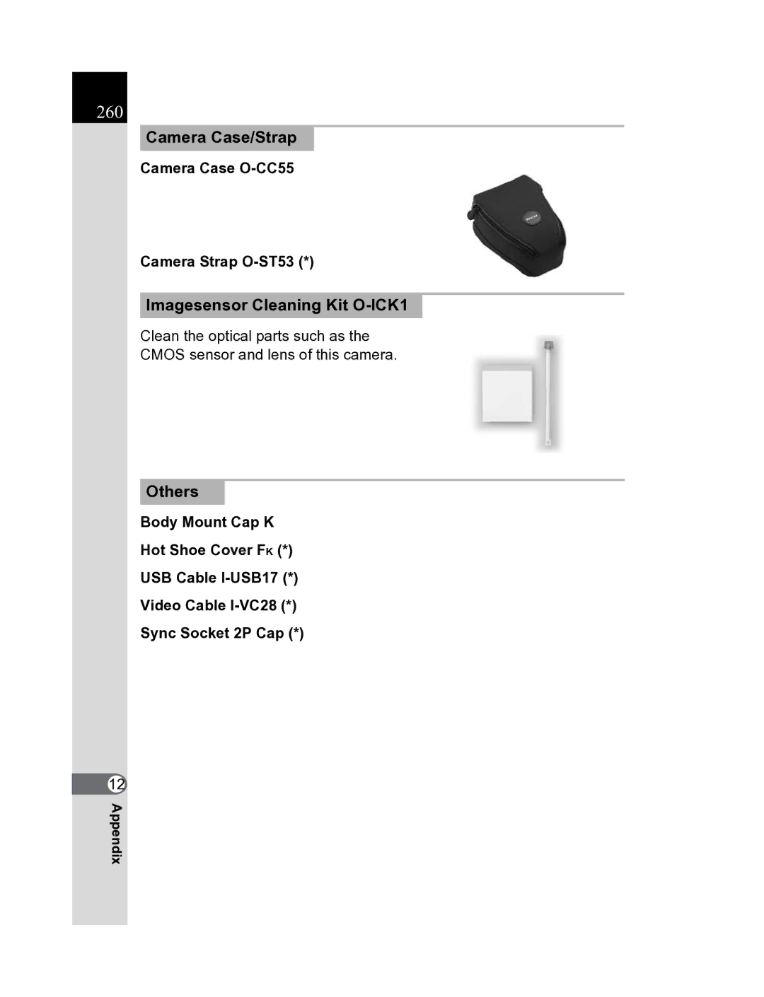 Pentax K20D manual 260, Camera Case/Strap, Imagesensor Cleaning Kit O-ICK1, Others, Camera Case O-CC55 Camera Strap O-ST53 