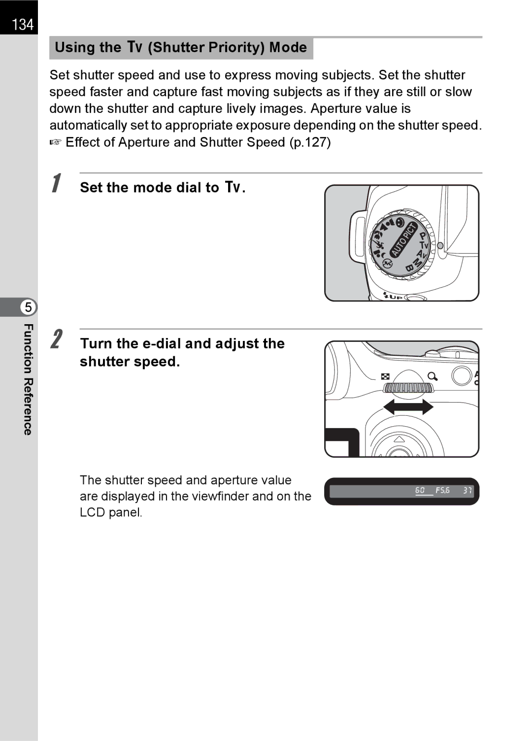 Pentax L 134, Using the b Shutter Priority Mode, Set the mode dial to b, Turn the e-dial and adjust the shutter speed 