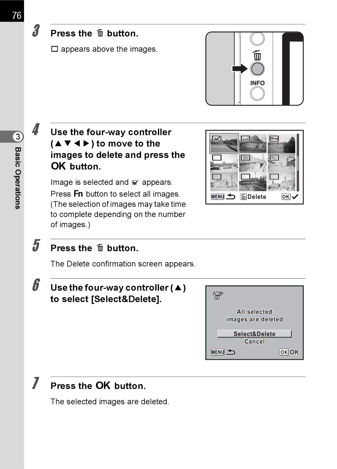 Pentax L Use the four-way controller 2 to select Select&Delete, Appears above the images, Selected images are deleted 