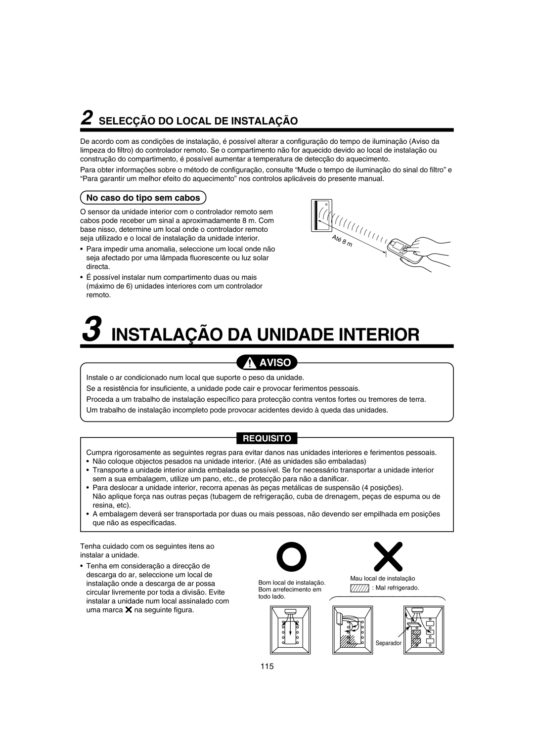 Pentax MMK-AP0181H, MMK-AP0121H Instalação DA Unidade Interior, Selecção do Local DE Instalação, No caso do tipo sem cabos 