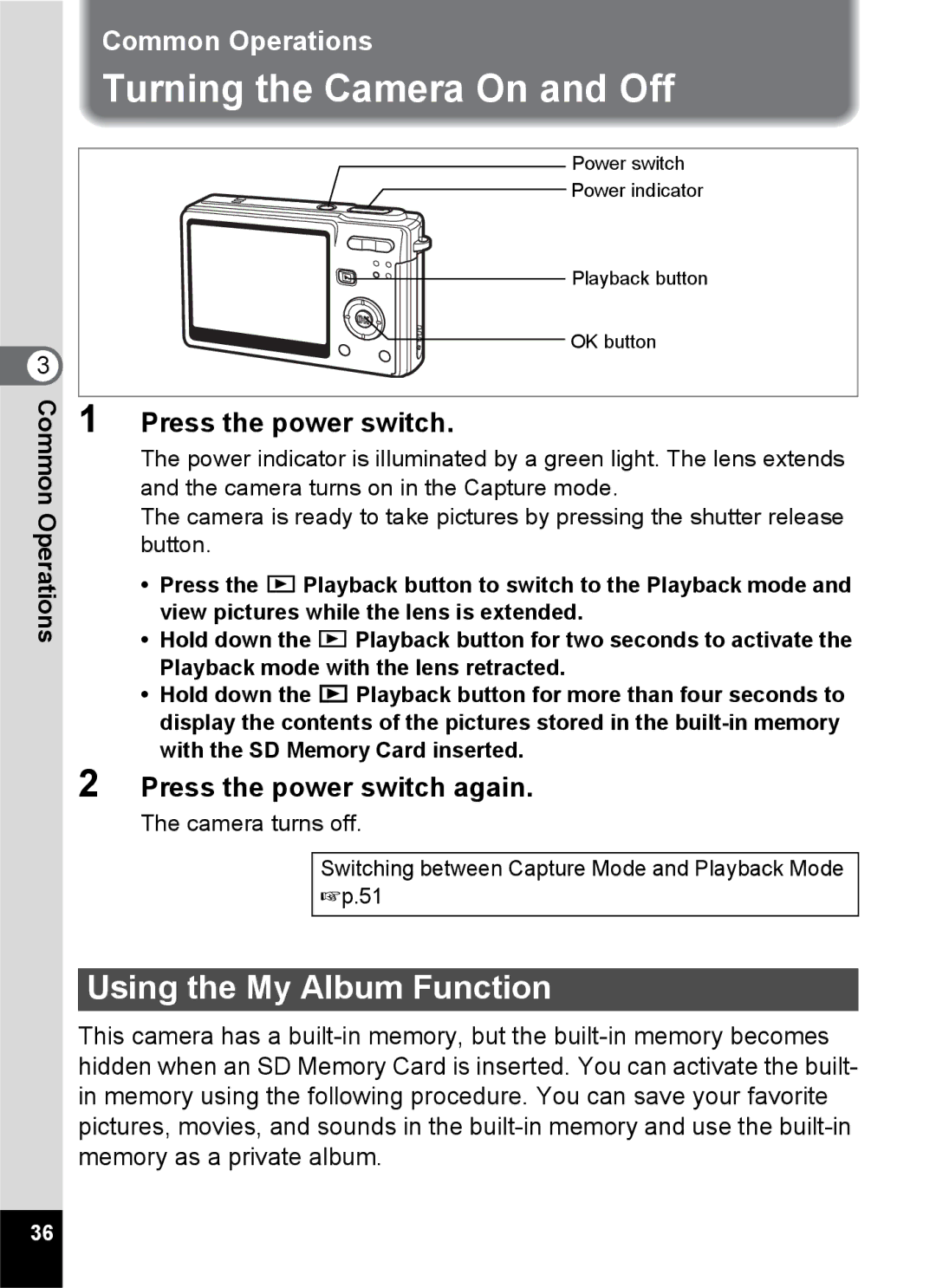 Pentax Optio S6 specifications Turning the Camera On and Off, Using the My Album Function, Press the power switch 