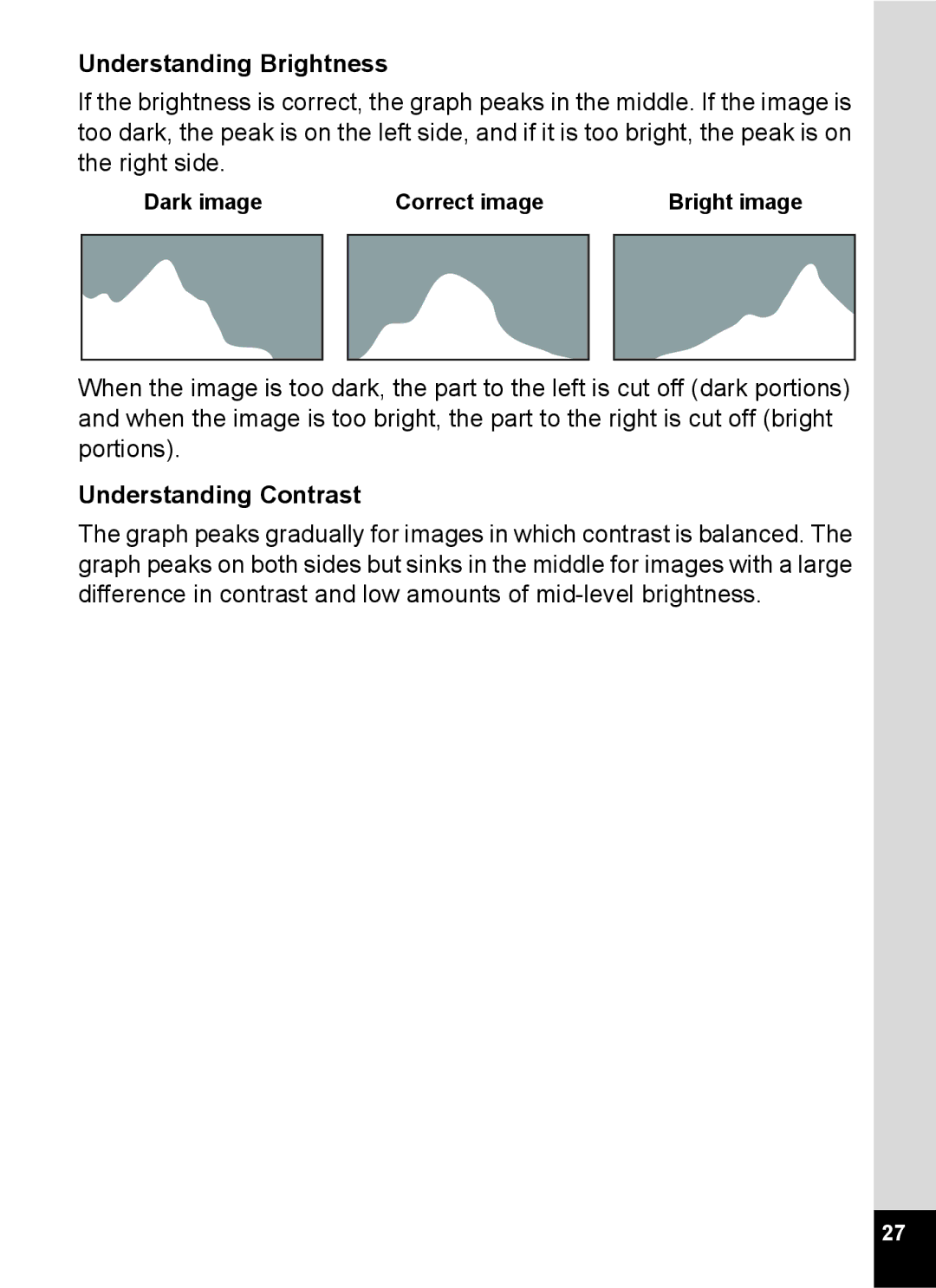 Pentax 16861, RZ10, 16841, 16826 Understanding Brightness, Understanding Contrast, Dark image Correct image Bright image 