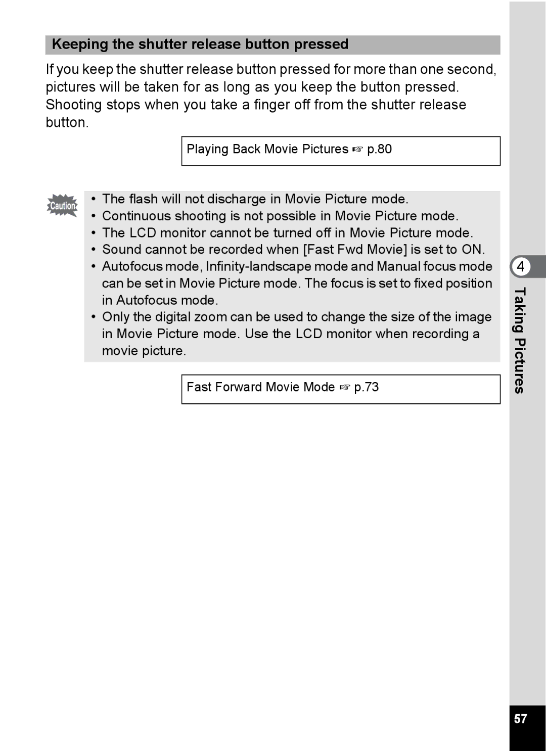 Pentax S4 manual Keeping the shutter release button pressed 