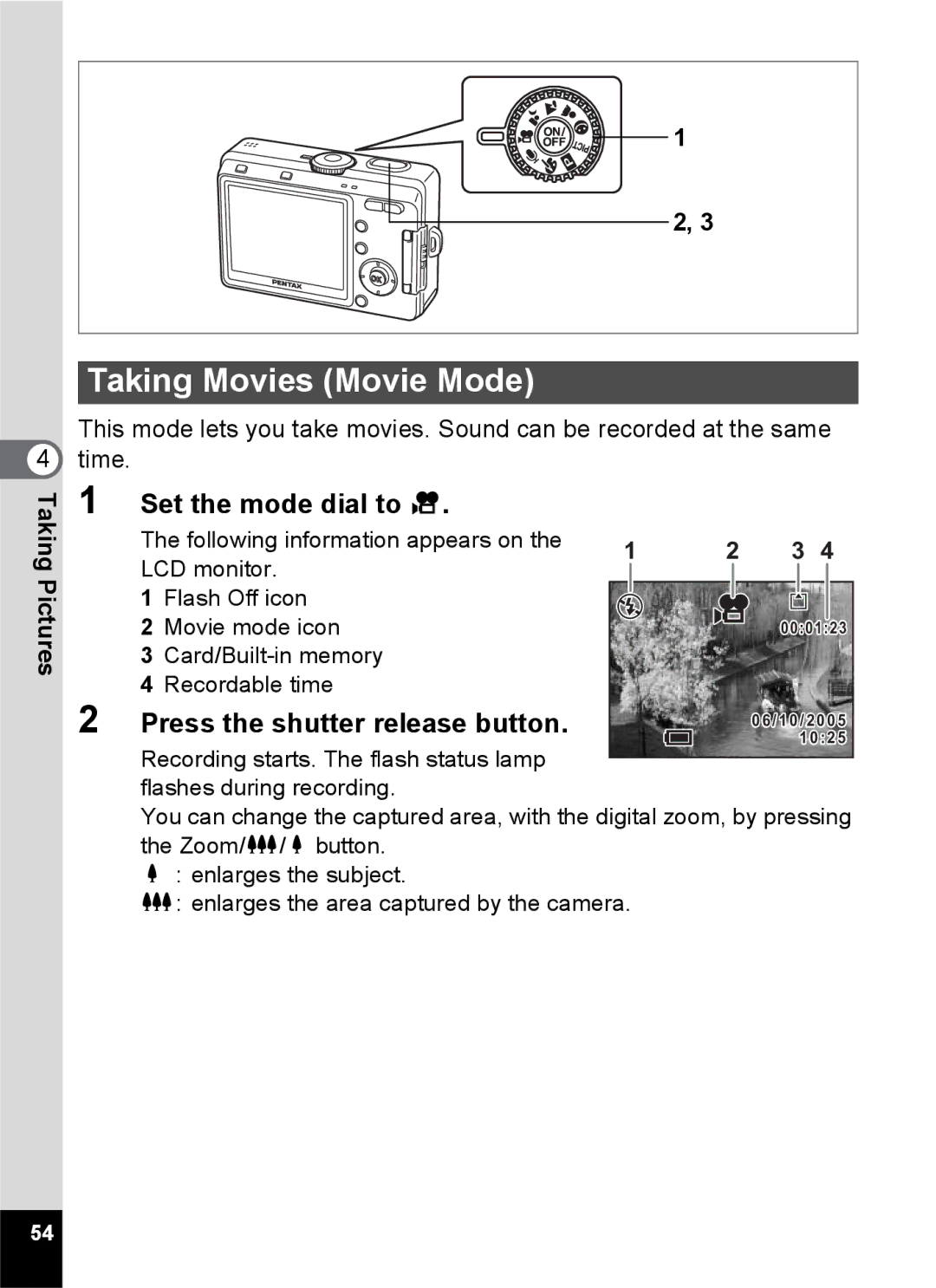 Pentax S45 specifications Taking Movies Movie Mode, Set the mode dial to C, Press the shutter release button 