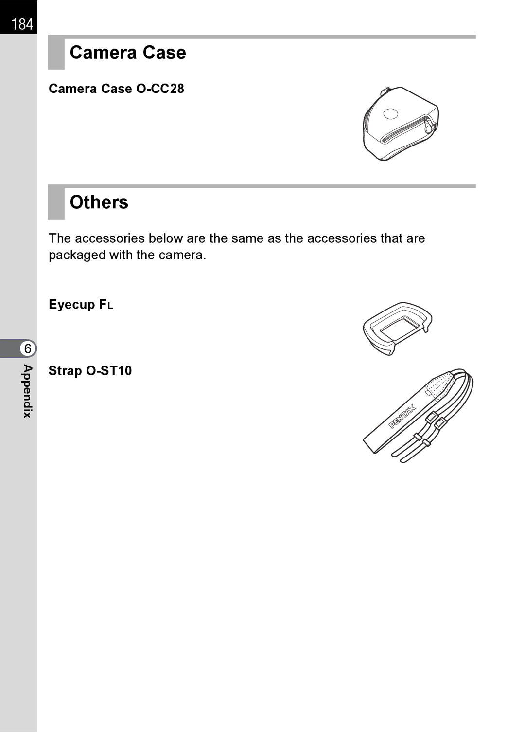 Pentax SLR specifications Others, 184, Camera Case O-CC28, Eyecup FL Strap O-ST10 