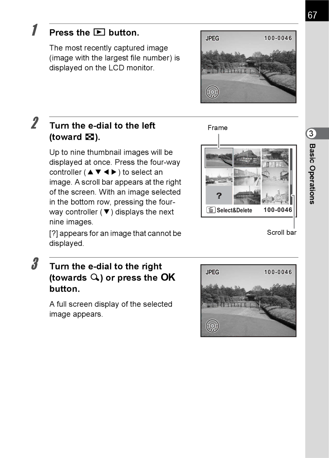 Pentax SLR Press the Q button, Turn the e-dial to the left toward f, ? appears for an image that cannot be displayed 