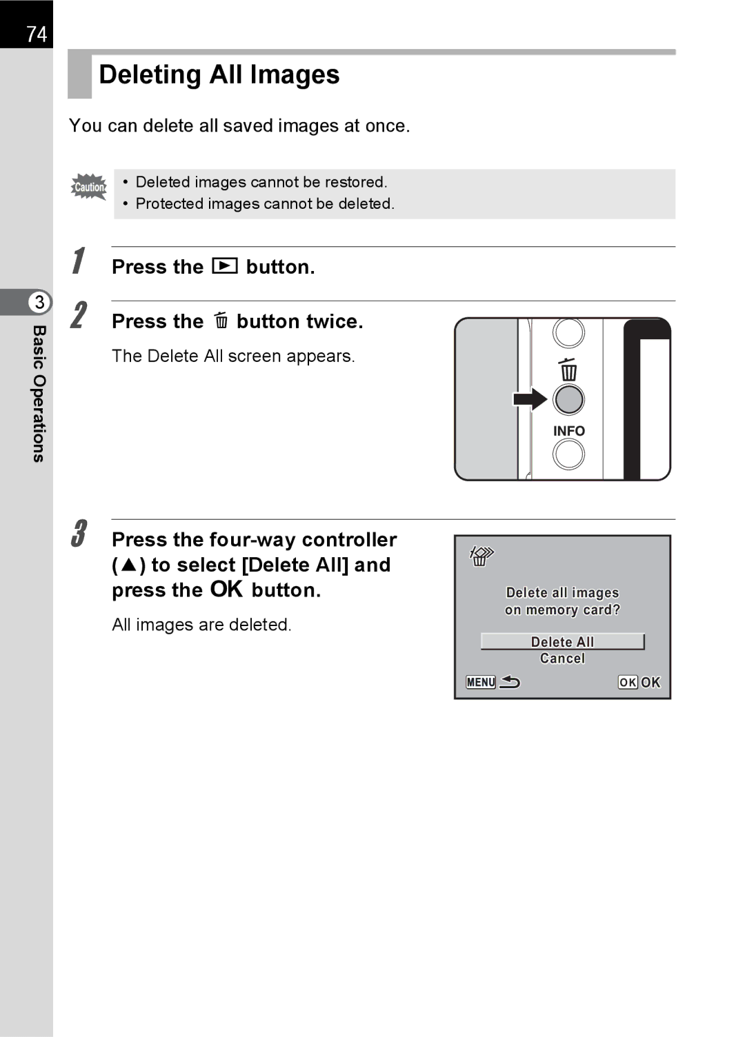 Pentax SLR Deleting All Images, Press the Q button Press the i button twice, You can delete all saved images at once 