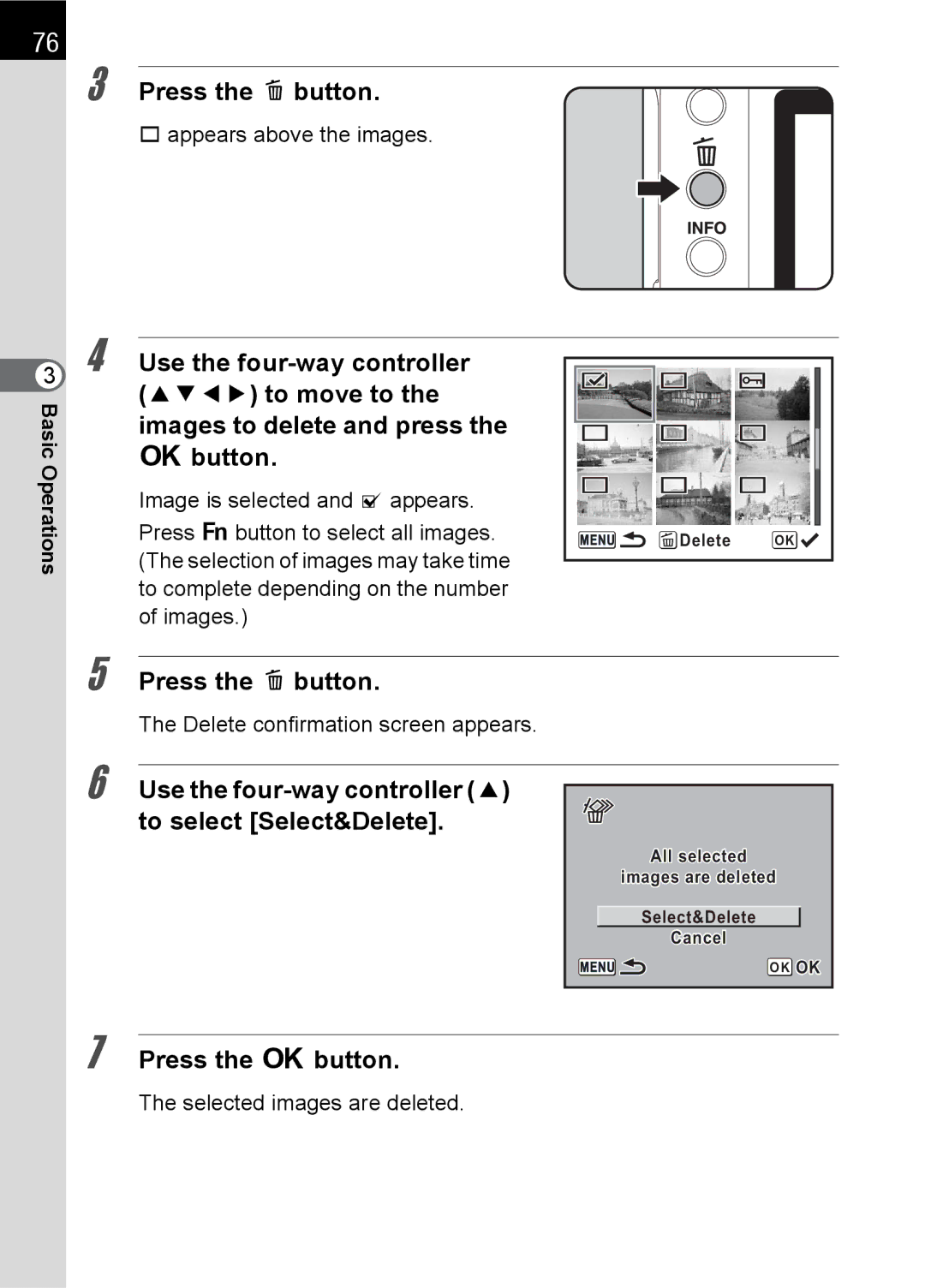 Pentax SLR Use the four-way controller 2 to select Select&Delete, Appears above the images, Selected images are deleted 